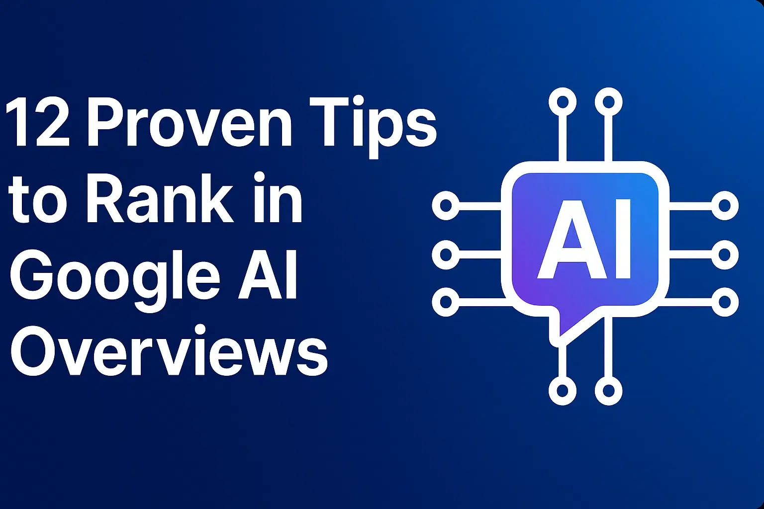 12 proven tips to rank in Google AI Overviews